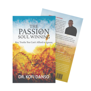 The Passion of Soul Winning: Key Truths You Can't Afford to Ignore